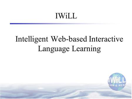 Intelligent Web-based Interactive Language Learning IWiLL.