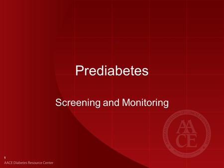 1 Prediabetes Screening and Monitoring. 2 Prediabetes Epidemiologic evidence suggests that the complications of T2DM begin early in the progression from.