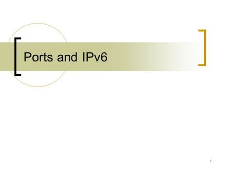 1 Ports and IPv6. 2 Ports Transmission Control Protocol (TCP) or the User Datagram Protocol (UDP), used for communication Generally speaking, a computer.