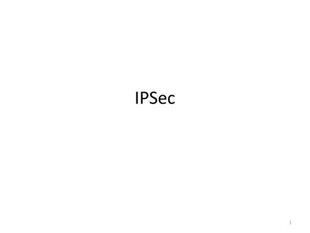 IPSec 1. Outline Internet Protocol – IPv6 IPSec – Security Association (SA) – IPSec Base Protocol (AH, ESP) – Encapsulation Mode (transport, tunnel) 2.