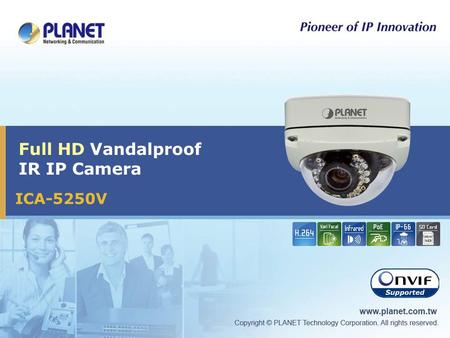 Full HD Vandalproof IR IP Camera ICA-5250V. 2 / 32 Presentation Outline  Product Overview  Product Features  Product Application  Product Comparison.