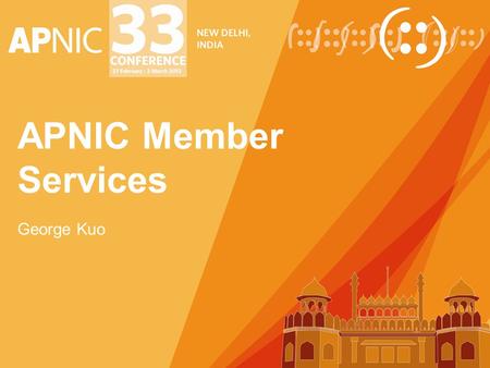 APNIC Member Services George Kuo. MyAPNIC 2 What is MyAPNIC A secure Member services website Internet resources management, for example: –Whois updates.