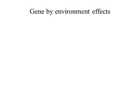 Gene by environment effects. Elevated Plus Maze (anxiety)