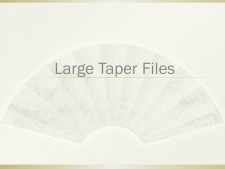 Large Taper Files. Engine-driven files Hand-Using Large Taper Files.