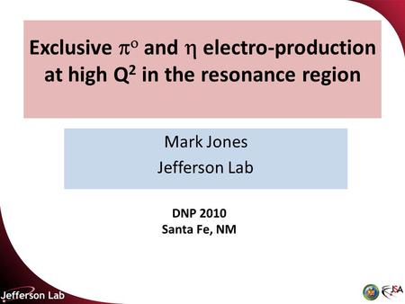 Exclusive   and  electro-production at high Q 2 in the resonance region Mark Jones Jefferson Lab TexPoint fonts used in EMF. Read the TexPoint manual.