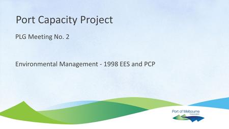 Environmental Management - 1998 EES and PCP Port Capacity Project PLG Meeting No. 2.