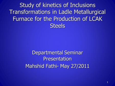 Departmental Seminar Presentation Mahshid Fathi- May 27/2011