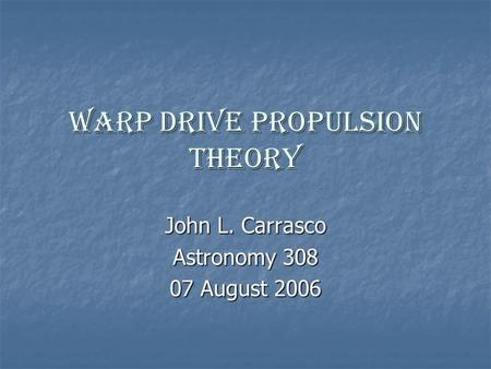 Warp Drive Propulsion Theory