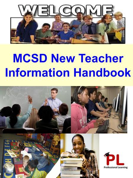 MCSD New Teacher Information Handbook. MISSION The Muscogee County School District is committed to providing educational experiences that will enable.