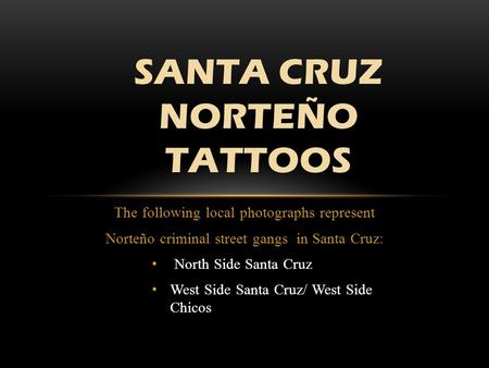 Santa Cruz NorteÑo tattoos