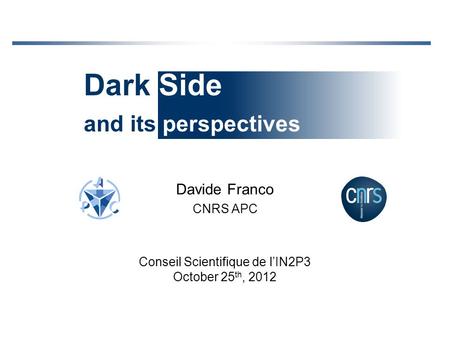 Dark Side and its perspectives