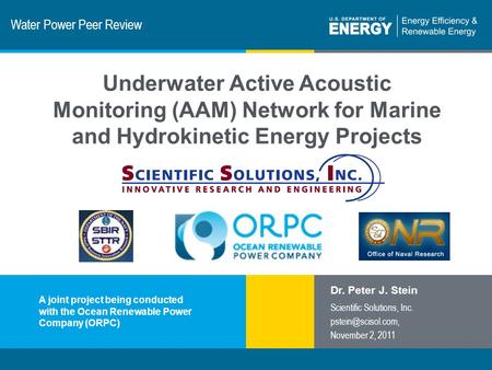 1 | Program Name or Ancillary Texteere.energy.gov Water Power Peer Review Underwater Active Acoustic Monitoring (AAM) Network for Marine and Hydrokinetic.