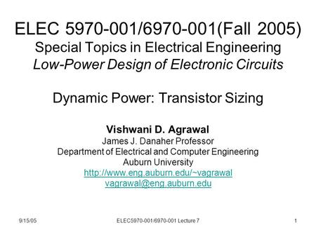 9/15/05ELEC5970-001/6970-001 Lecture 71 ELEC 5970-001/6970-001(Fall 2005) Special Topics in Electrical Engineering Low-Power Design of Electronic Circuits.