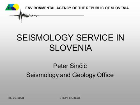 SEISMOLOGY SERVICE IN SLOVENIA