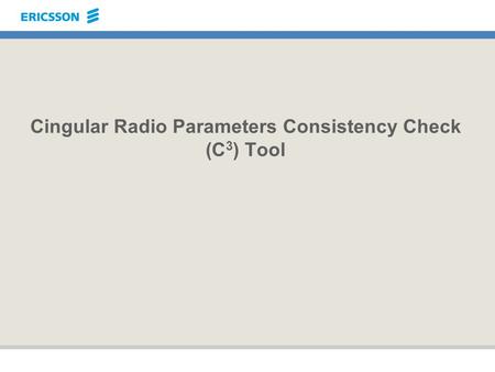Cingular Radio Parameters Consistency Check (C3) Tool