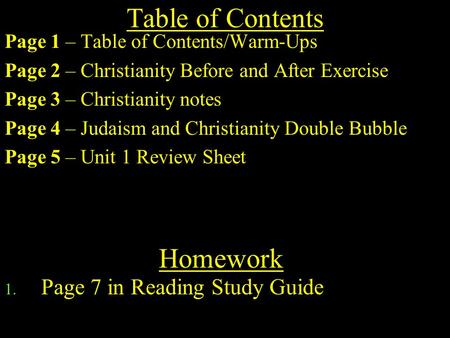Table of Contents Page 1 – Table of Contents/Warm-Ups Page 2 – Christianity Before and After Exercise Page 3 – Christianity notes Page 4 – Judaism and.