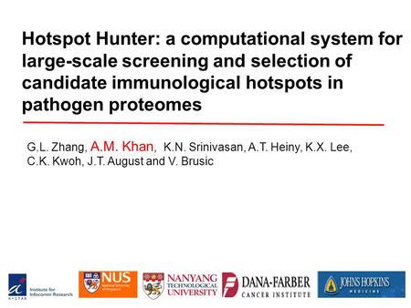Hotspot Hunter: a computational system for large-scale screening and selection of candidate immunological hotspots in pathogen proteomes G.L. Zhang, A.M.