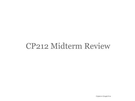 CP212 Midterm Review Original on Google Drive. *Omas Abdullah: My Life and the Oculus Rift* Featuring discussion of new age technologyused for gaming.