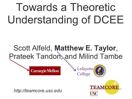 Towards a Theoretic Understanding of DCEE Scott Alfeld, Matthew E