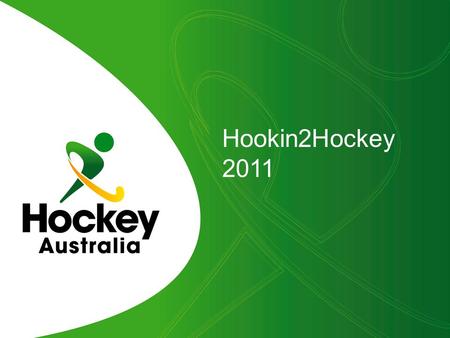 Hookin2Hockey 2011. New and increased advertising and promotional materials supplied by Hockey Australia which includes the following: 1000 A5 personalized.