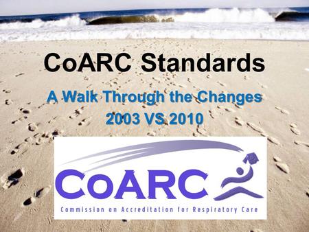 CoARC Standards A Walk Through the Changes 2003 VS 2010.