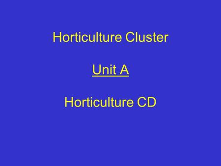 Horticulture Cluster Unit A Horticulture CD. Problem Area 5 Integrated Pest Management.