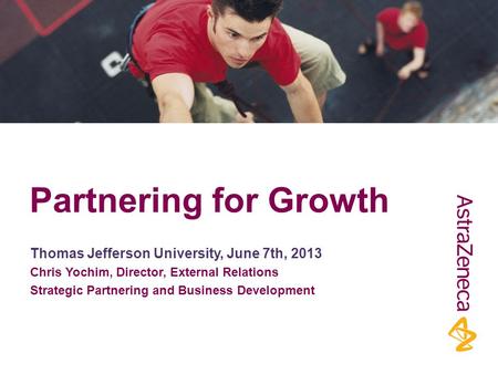 Partnering for Growth Thomas Jefferson University, June 7th, 2013