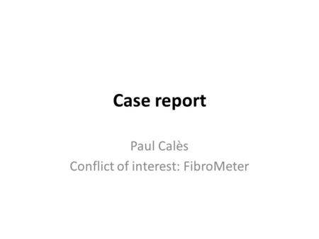 Paul Calès Conflict of interest: FibroMeter
