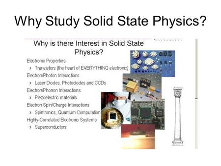 Why Study Solid State Physics?