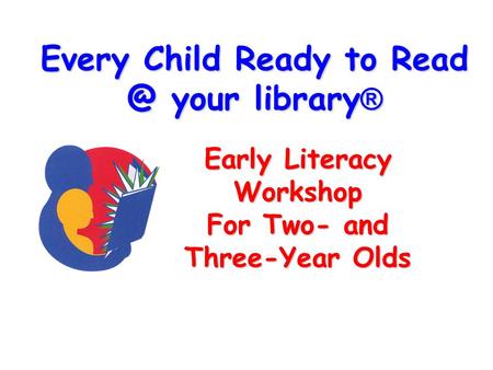 Every Child Ready to your library®