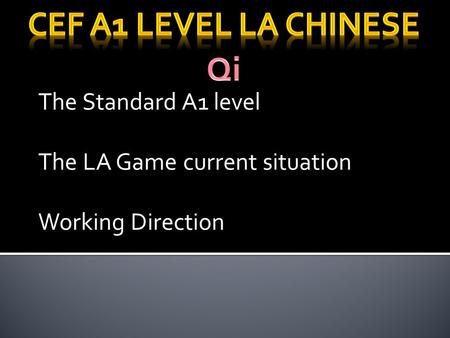The Standard A1 level The LA Game current situation Working Direction.