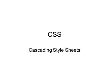 CSS Cascading Style Sheets. Objectives Using Inline Styles Working with Selectors Using Embedded Styles Using an External Style Sheet Applying a Style.