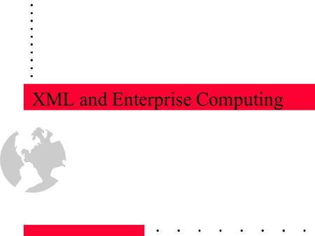 XML and Enterprise Computing. What is XML? Stands for “Extensible Markup Language” –similar to SGML and HTML –document “tags” are used to define content.
