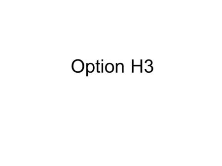 Option H3.