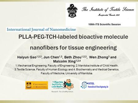 PLLA-PEG-TCH-labeled bioactive molecule nanofibers for tissue engineering Haiyun Gao 1,2,3, Jun Chen 1,3, Beth Zhou 1,2,3, Wen Zhong 3 and Malcolm Xing.