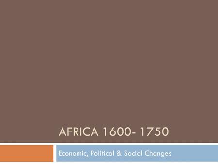 Economic, Political & Social Changes