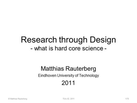 Research through Design - what is hard core science -