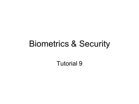 Biometrics & Security Tutorial 9. 1 (a) What is palmprint and palmprint authentication? (P10: 9-10)