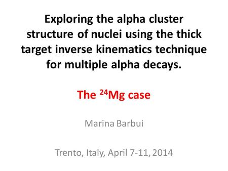 Marina Barbui Trento, Italy, April 7-11, 2014