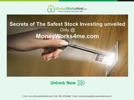 Secrets of The Safest Stock Investing unveiled MoneyWorks4me.com | Visit :  | Call : 020--67210600 | Mail :