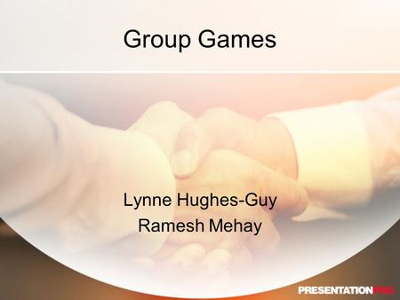 Group Games Lynne Hughes-Guy Ramesh Mehay. Aims of this Session Why Use Games How do you run a game? How do you build it into a programme? What types.