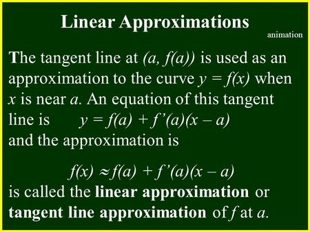 CHAPTER 2 2.4 Continuity The tangent line at (a, f(a)) is used as an approximation to the curve y = f(x) when x is near a. An equation of this tangent.