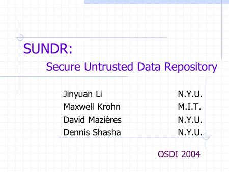 SUNDR: Secure Untrusted Data Repository