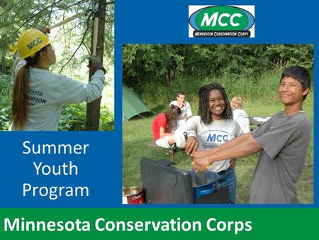 Minnesota Conservation Corps Summer Youth Program.
