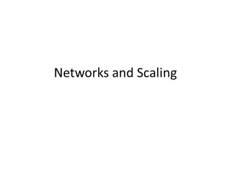 Networks and Scaling.