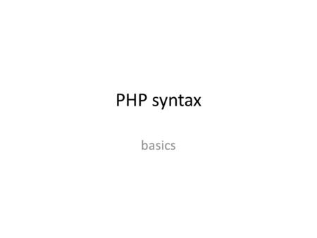 PHP syntax basics. Personal Home Page This is a Hypertext processor It works on the server side It demands a Web-server to be installed.