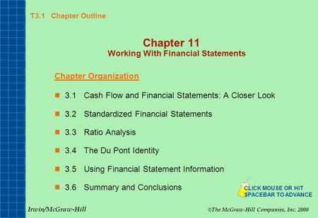 T3.1 Chapter Outline Chapter 11 Working With Financial Statements Chapter Organization 3.1Cash Flow and Financial Statements: A Closer Look 3.2Standardized.