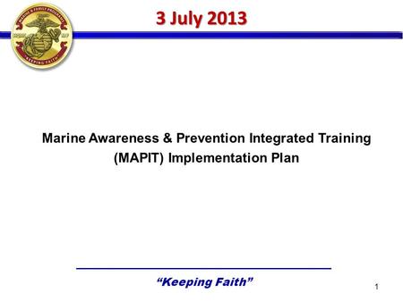3 July 2013 Marine Awareness & Prevention Integrated Training (MAPIT) Implementation Plan.