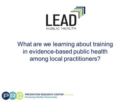 What are we learning about training in evidence-based public health among local practitioners?