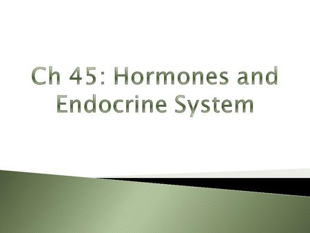 Ch 45: Hormones and Endocrine System